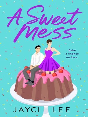 cover image of A Sweet Mess: a Novel